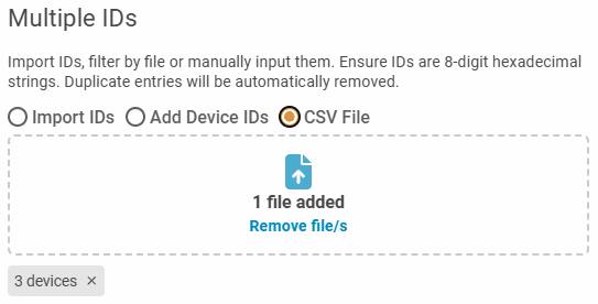 ​To import a comma separated file with a list of ​device IDs, drag and drop the file or click browse and locate your file